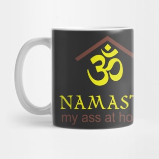 Namaste my ass at home Mug